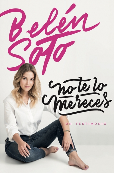 No te lo mereces: Un testimonio 