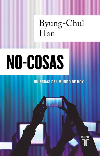 No-cosas: Quiebras del mundo de hoy