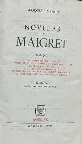 Novelas de Maigret. Tomo I: El ahorcado de Saint-Pholien; La noche de la encrucijada; El caso Saint-Fiacre; El crimen del Floria; A la cita de los terranovas; Maigret en la escuela; El cuerpo sin cabeza; El merendero de las dos perras gordas