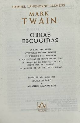 Obras escogidas: La rana saltarina, Aventuras de Tom Sawyer, El príncipe y el mendigo, Las aventuras de Huckleberry Finn, Un yanqui de Connecticut en la corte del rey Arturo, El billete de un millón de libras / Tapa Dura