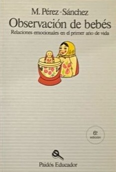 Observacion de bebes: relaciones emocionales en el primer año de vida 