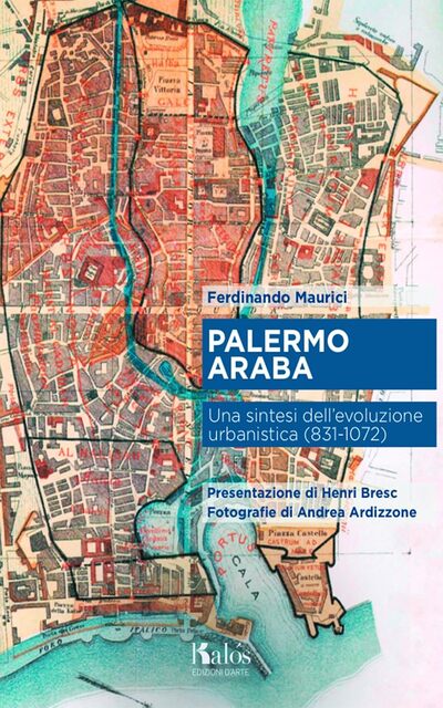 Palermo Araba: Una sintesi dell'evoluzione urbanística (831-1072)