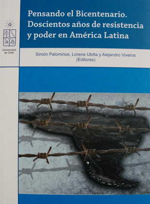 Pensando el bicentenario: Doscientos años de resistencia y poder en América Latina