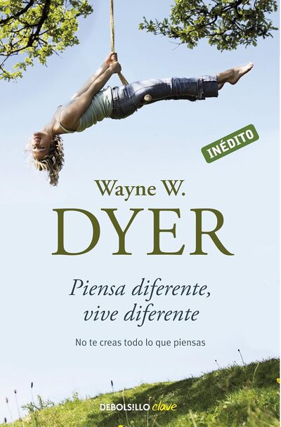 Piensa diferente, vive diferente: No te creas todo lo que piensas  