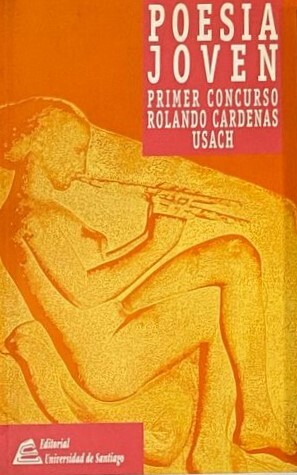 Poesía joven: Primer concurso rolando cardenas usach   