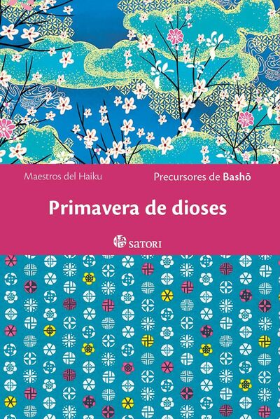 Primavera de dioses: Maestros del Haiku. Precursores de Bashō