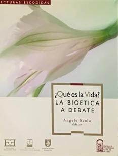¿Que es la vida? La bioetica a debate 