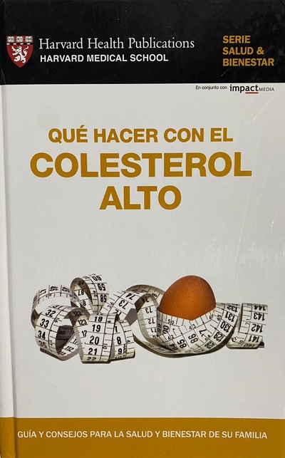 Qué hacer con el colesterol alto / Tapa dura