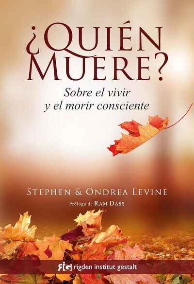 ¿Quién muere?: Sobre el vivir y el morir consciente