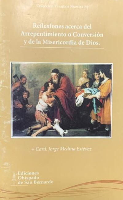 Reflexiones acerca del Arrepentimiento o Conversión y de la Misericordia de Dios.