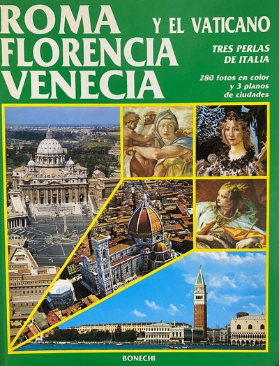 Roma y El vaticano, Florencia y Venecia : Tres perlas de Italia