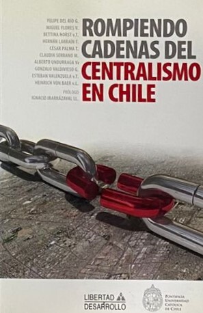 Rompiendo cadenas del centralismo en Chile 
