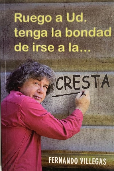 Ruego a Ud. tenga la bondad de irse a la... Cresta 