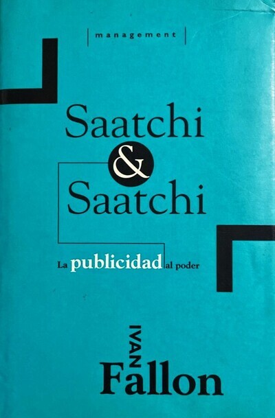 Saatchi & Saatchi: La Publicidad Al Poder / Tapa Dura