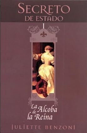 Secreto de estado I: La alcoba de la Reina 