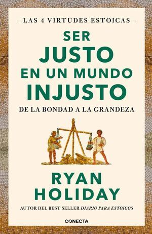 Ser justo en un mundo injusto de la bondad a la grandeza 