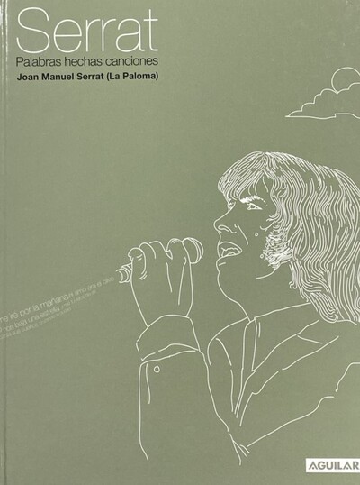 Serrat: Palabras hechas canciones / Tapa Dura