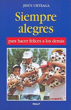 Siempre alegres: Para hacer felices a los demás 