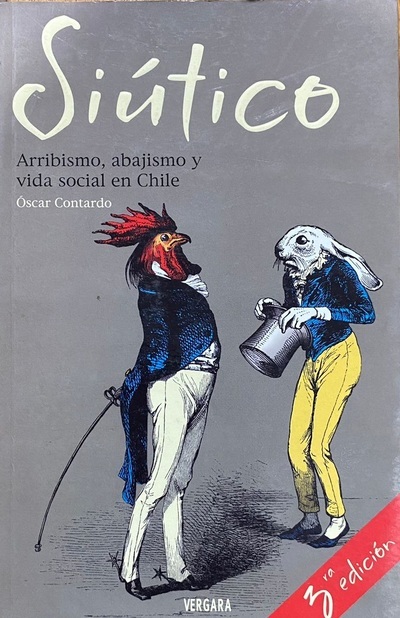 Siútico: Arribismo, abajismo y vida social en Chile 