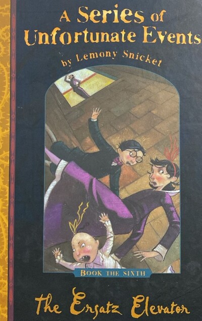 The Ersatz Elevator: A Series of Unfortunate Events, Vol. 6 / Tapa Dura