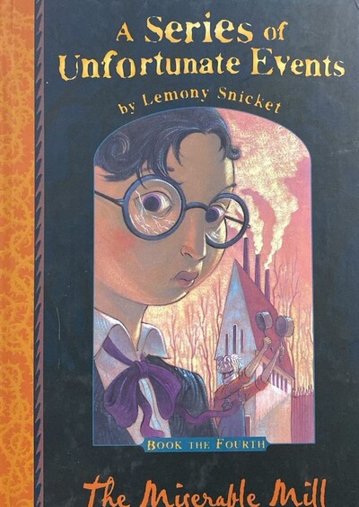 The Miserable Mill: A Series of Unfortunate Events, Vol. 4 / Tapa Dura