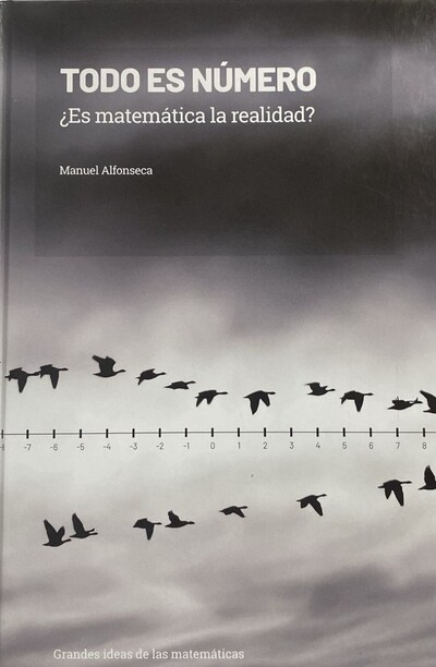 Todo es número: ¿Es matemática la realidad?  / Tapa Dura