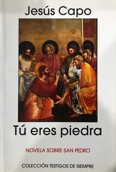 Tu eres piedra: Novela sobre San Pedro 