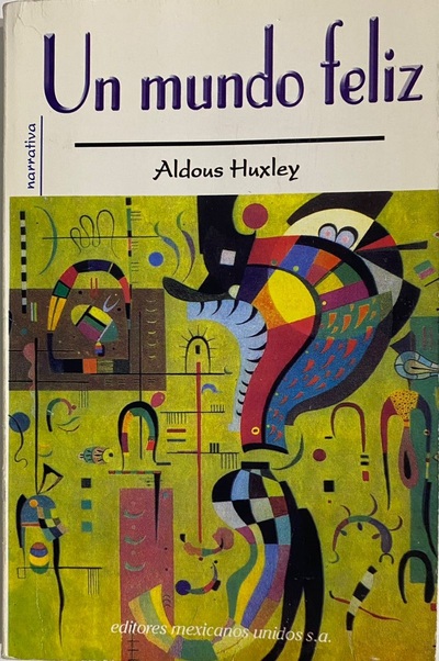 Portada Del Libro Un Mundo Feliz Un Mundo Feliz De Aldous Huxley. Una