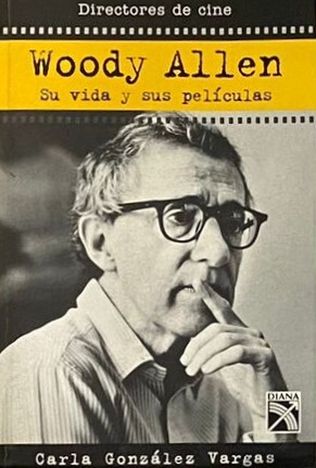 Woody Allen: Su vida y sus películas 