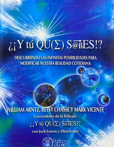 ¿Y tú QU(Σ) S@bes!?: Descubriendo Las Infinitas Posibilidades Para Modificar Nuestra Realidad Cotidiana / Tapa Dura